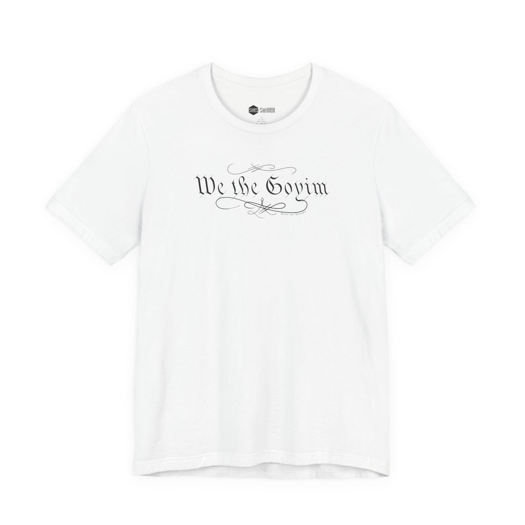 We the Goyim Tee